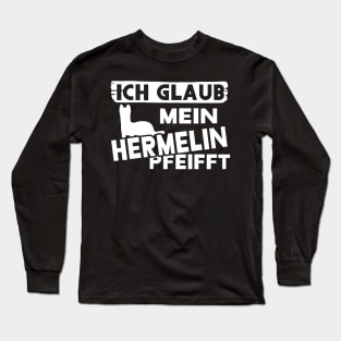 Lustiger Spruch Hermelin Fan Haustier Motiv Long Sleeve T-Shirt